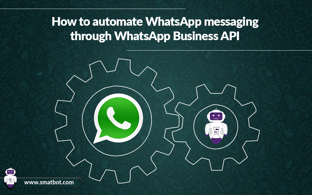 How To Automate WhatsApp Messaging Through WhatsApp Business API