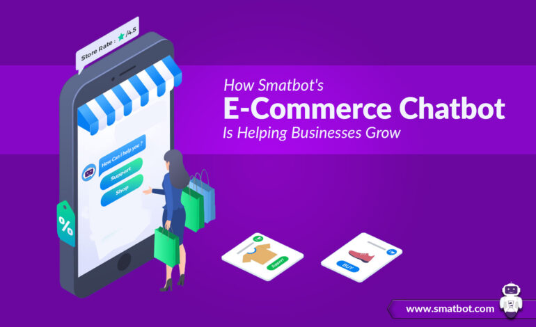 SmatBot’s E-Commerce Chatbot Is Helping Businesses Grow