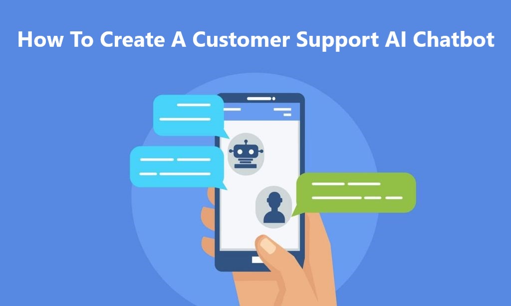 How To Create A Customer Support AI Chatbot