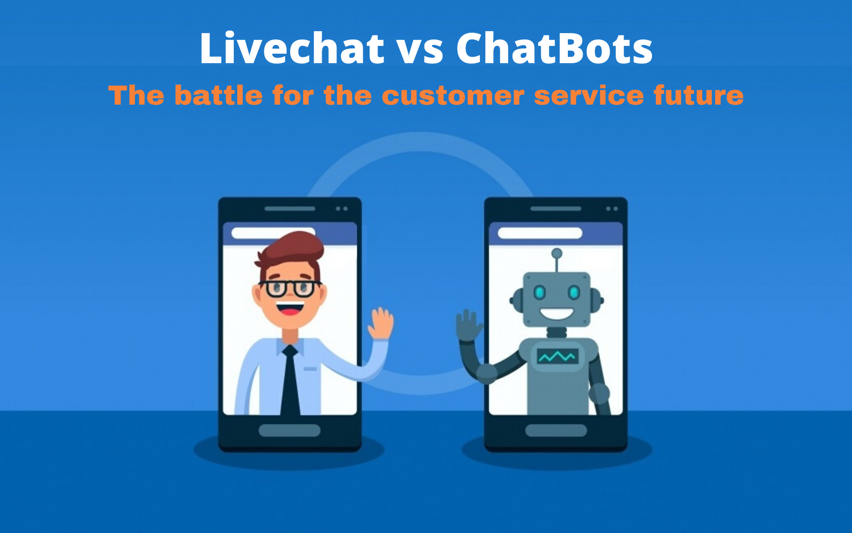 Livechat vs ChatBots: The battle for the Customer service future.