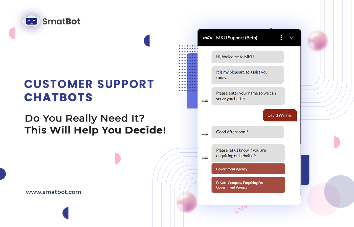 CUSTOMER SUPPORT CHATBOTS: Do You Really Need It? This Will Help You Decide!