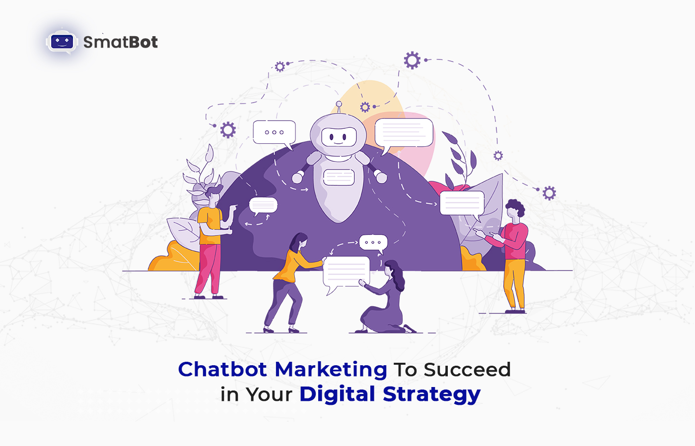 Chatbot Marketing To Succeed in Your Digital Strategy