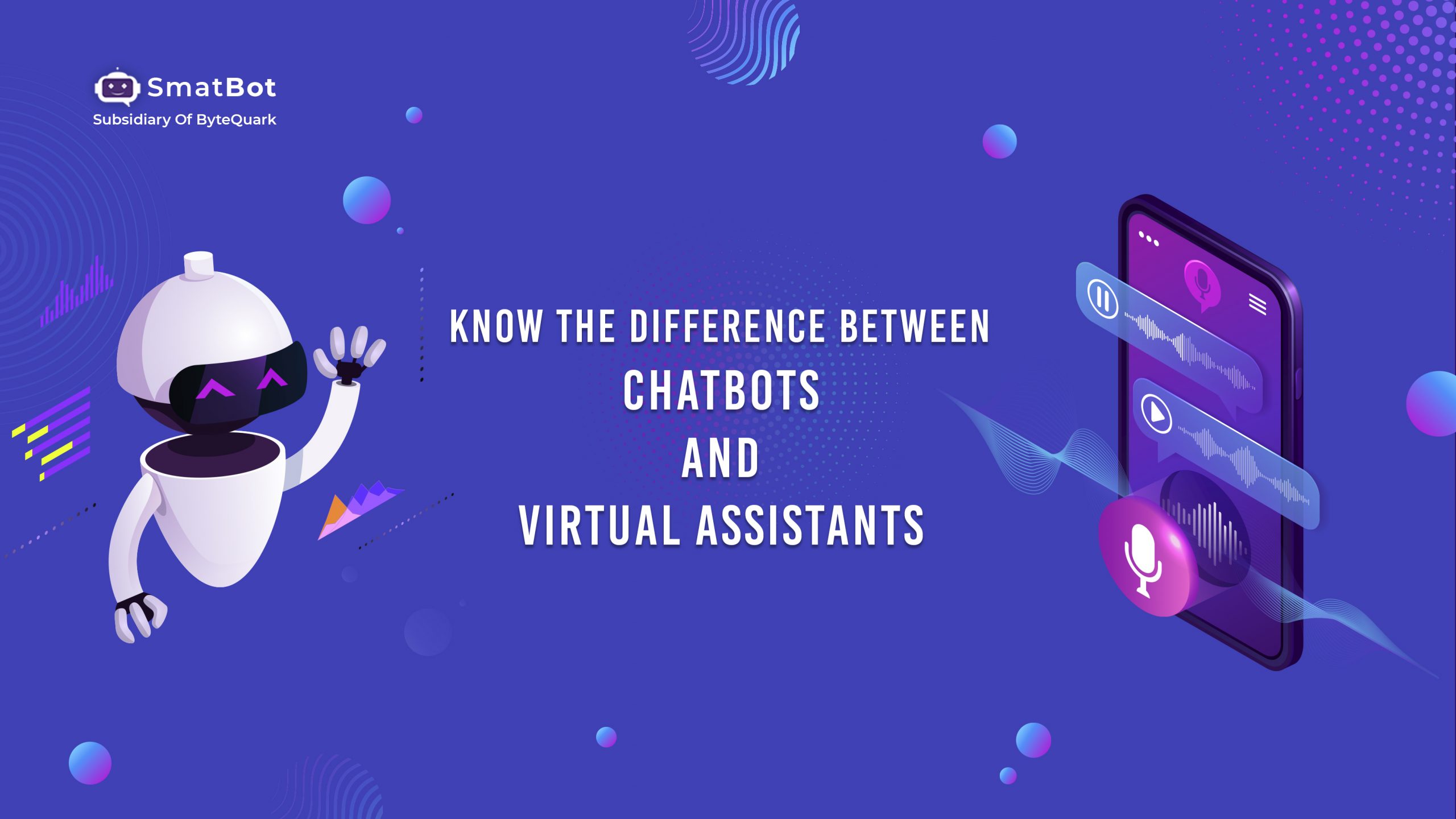 Know the Difference Between Chatbots and Virtual Assistants