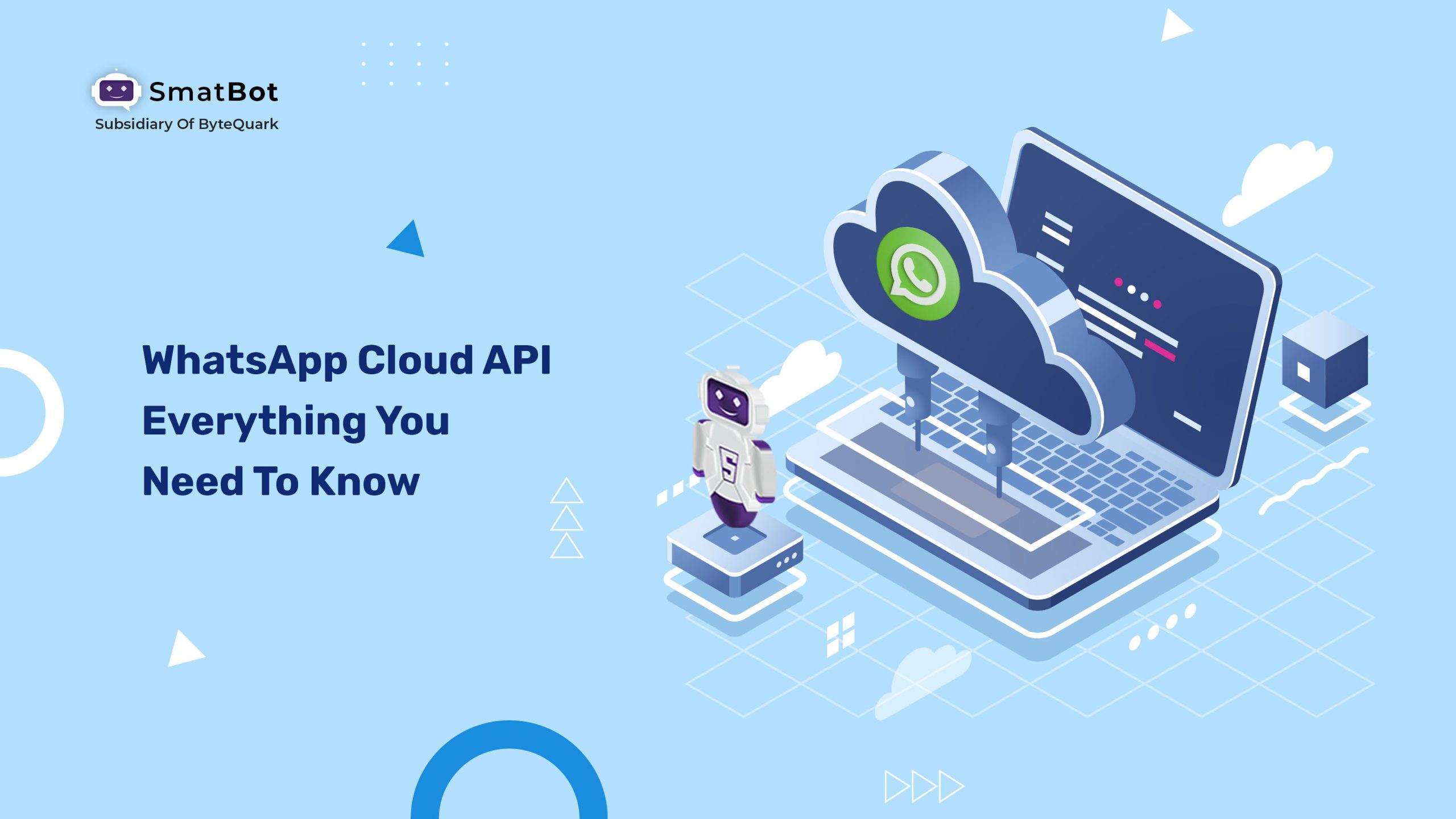 WhatsApp Cloud API: Everything You Need To Know