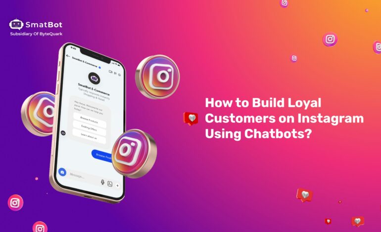 Customer loyalty through instagram chatbots