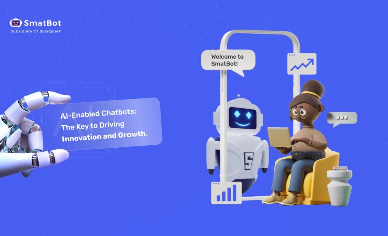 AI-Enabled Chatbots: The Key to Driving Innovation and Growth