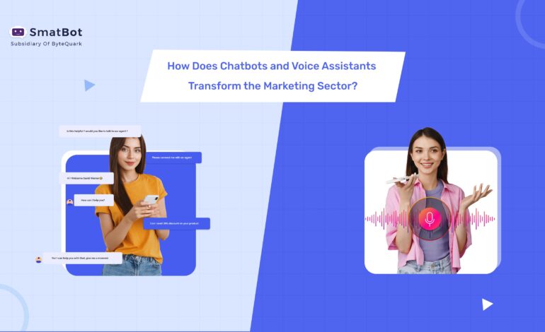 How Does Chatbots and Voice Assistants Transform the Marketing Sector?