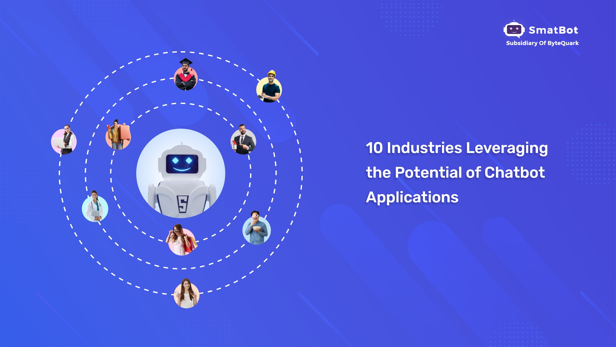 10 Industries Leveraging the Potential of Chatbot Applications