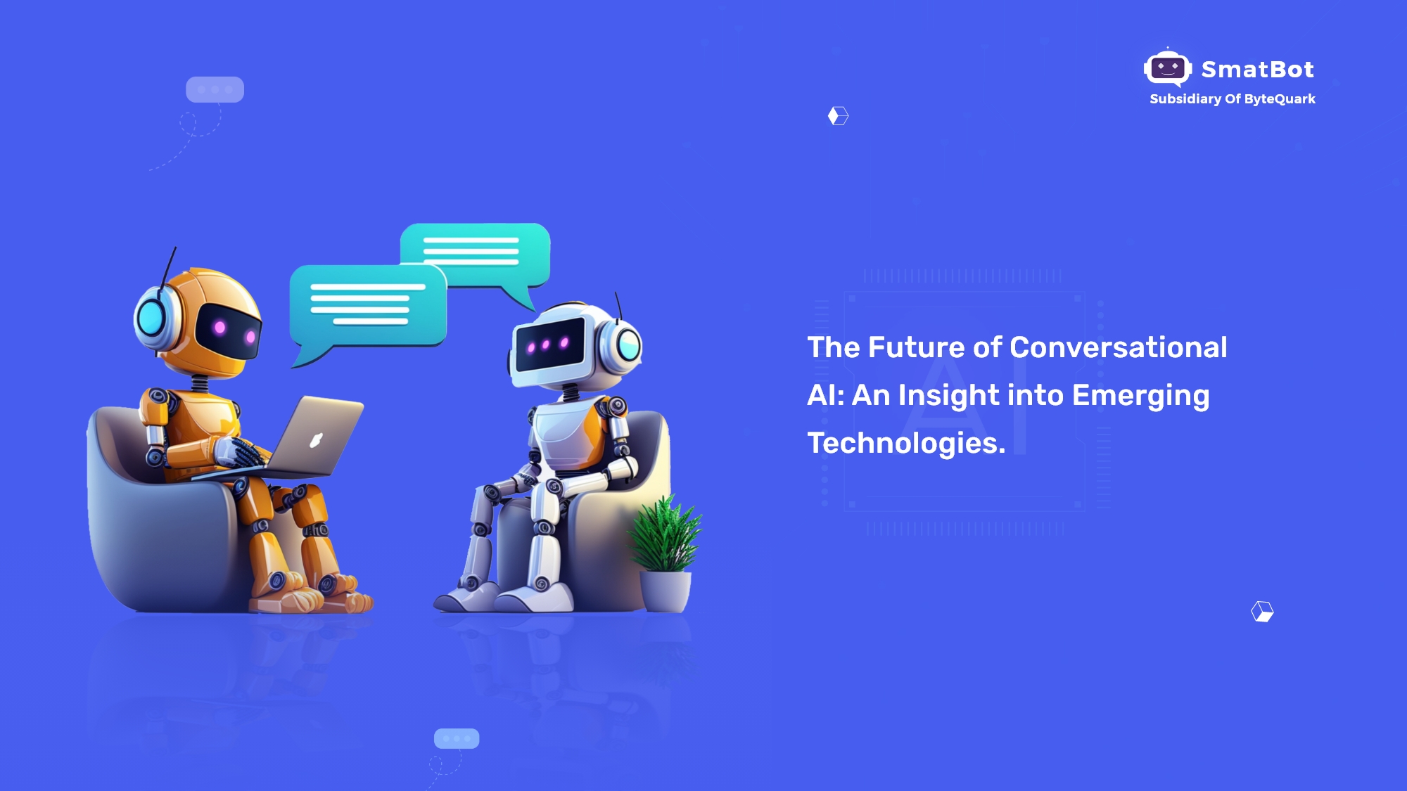 The Future of Conversational AI: An Insight into Emerging Technologies