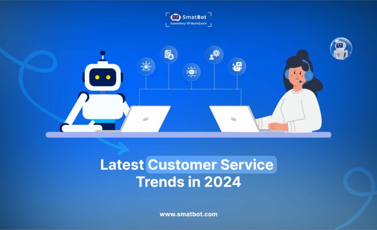 Latest Customer Service Trends In 2024